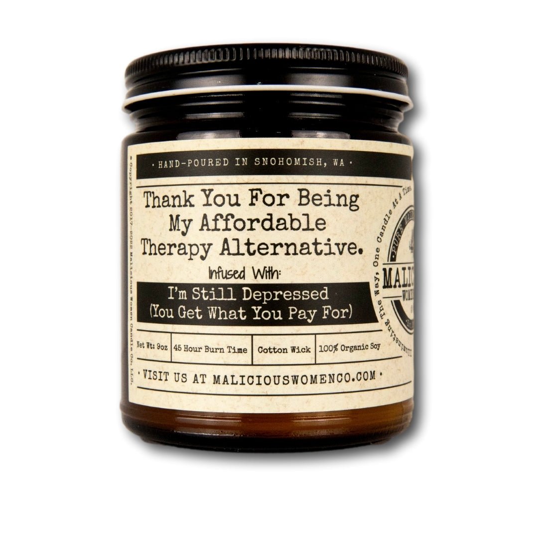 Thank You For Being My Affordable Therapy Alternative. - Malicious Women Co. - Candles